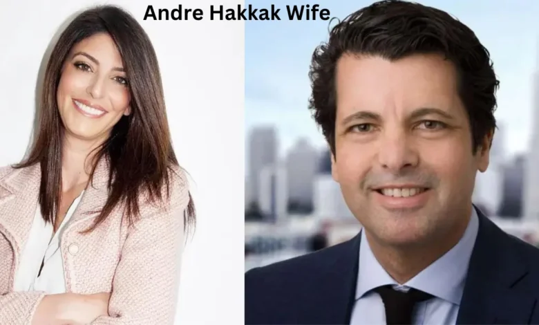 andre hakkak wife